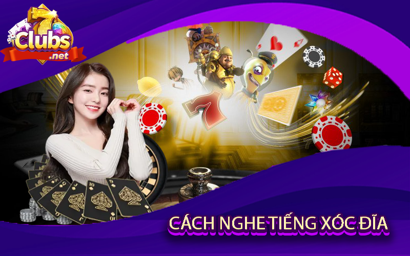 Cách Nghe Tiếng Xóc Đĩa