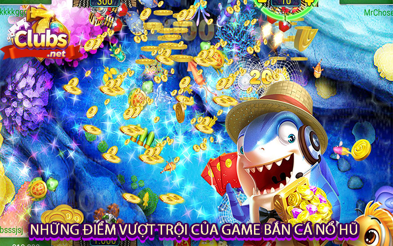 Những điểm vượt trội của game bắn cá nổ hũ