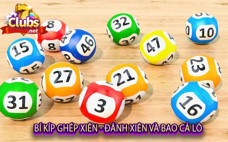 Bí kíp ghép xiên - đánh xiên và bao cả lô