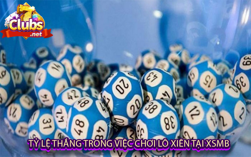 Tỷ lệ thắng trong việc chơi lô xiên tại XSMB