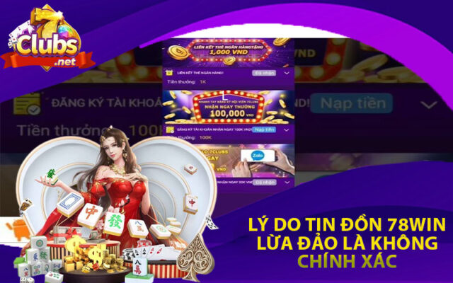 Lý do tin đồn 78win lừa đảo là không chính xác