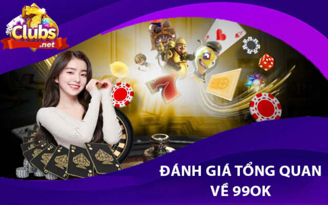 Đánh giá tổng quan về 99OK