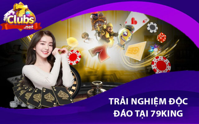 Trải nghiệm độc đáo tại 79King